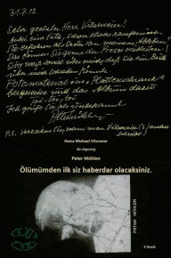 Title: Peter Mühlen - Ölümümden ilk siz haberdar olacaksiniz.: Heinz Michael Vilsmeier ile röportaj Peter Mühlen, Author: Heinz Michael Vilsmeier (TR)