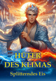 Title: Hüter des Klimas: Splitterndes Eis, Author: Valérie Guillaume