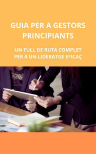 Title: Guia per a gestors principiants: un full de ruta complet per a un lideratge eficaç, Author: Bah Slama