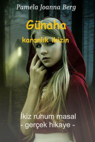 Title: Günaha Karanlik ikizin: Ikiz ruhum masal - gerçek hikaye -, Author: Pamela Joanna Berg