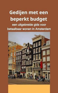 Title: Gedijen met een beperkt budget: een uitgebreide gids voor betaalbaar wonen in Amsterdam, Author: Bah Slama