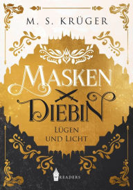 Title: Maskendiebin: Lügen und Licht, Author: M.S. Krüger