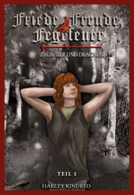 Title: Friede, Freude, Fegefeuer: Zauberer und Drachen, Author: Harley Kindred