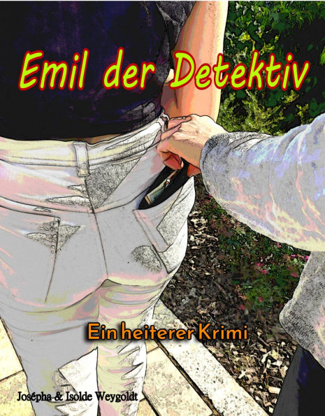 Emil der Detektiv: Ein heiterer Krimi