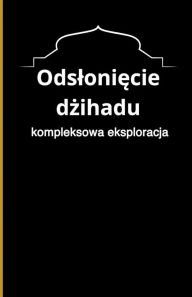 Title: Odsloniecie dzihadu: kompleksowa eksploracja, Author: Bah Slama