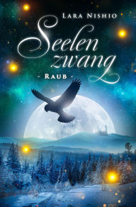 Title: Seelenzwang: Raub, Author: Lara Nishio