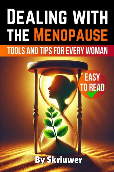 Dealing with the Menopause: Tools and Tips for Every Woman