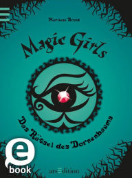 Title: Magic Girls - Das Rätsel des Dornenbaums (Magic Girls 3), Author: Marliese Arold