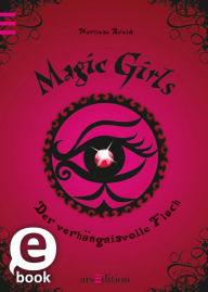 Title: Magic Girls - Der verhängnisvolle Fluch (Magic Girls 1), Author: Marliese Arold