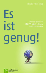 Title: Es ist genug!: Wie Christen ihr Burn-out erleben und überwinden, Author: Claudia Filker