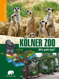Title: Kölner Zoo - Wie geht das?: Bachems Wissenswelt, Author: Theo Pagel