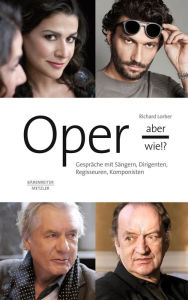 Title: Oper - aber wie!?: Gespräche mit Sängern, Dirigenten, Regisseuren, Komponisten. epub 2, Author: Richard Lorber