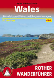 Title: Wales: Die schönsten Küsten- und Bergwanderungen. 50 Touren. Mit GPS-Tracks, Author: Britta Schulze-Thulin