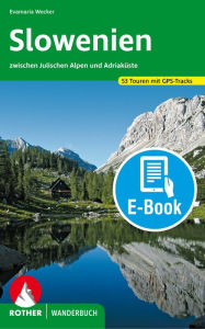 Title: Slowenien (E-Book): 53 Touren zwischen Julischen Alpen und Adriaküste mit GPS-Tracks, Author: Evamaria Wecker