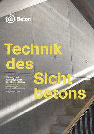 Title: Technik des Sichtbetons: Planung und Ausführung von Sichtbetonflächen, Author: Martin Peck