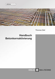 Title: Handbuch Betonkernaktivierung: Planung, Bau, Betrieb, Author: Thomas Giel