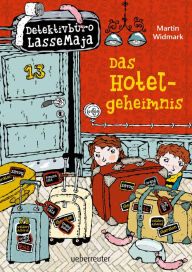 Title: Detektivbüro LasseMaja - Das Hotelgeheimnis (Bd. 19), Author: Martin Widmark