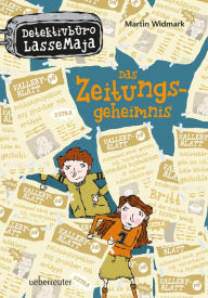 Title: Detektivbüro LasseMaja - Das Zeitungsgeheimnis (Bd. 7), Author: Martin Widmark