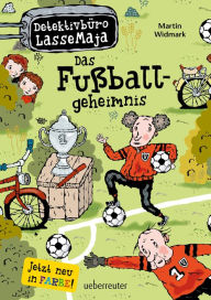Title: Detektivbüro LasseMaja - Das Fußballgeheimnis, Author: Martin Widmark