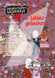 Title: Detektivbüro LasseMaja - Das Liebesgeheimnis (Bd. 15), Author: Martin Widmark