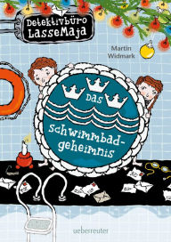 Title: Detektivbüro LasseMaja - Das Schwimmbadgeheimnis (Bd. 21), Author: Martin Widmark