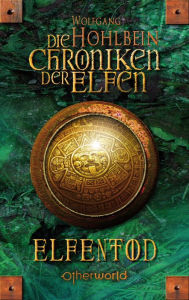 Title: Die Chroniken der Elfen - Elfentod (Bd. 3), Author: Wolfgang Hohlbein