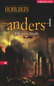 Title: Anders - Die tote Stadt (Anders, Bd. 1), Author: Wolfgang Hohlbein