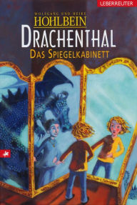 Title: Drachenthal - Das Spiegelkabinett (Bd. 4), Author: Wolfgang Hohlbein