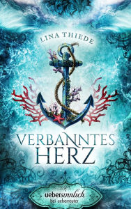 Title: Verbanntes Herz, Author: Lina Thiede