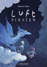 Title: Luftpiraten (Luftpiraten, Bd. 1), Author: Markus Orths