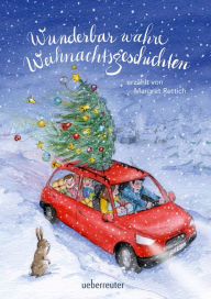 Title: Wunderbar wahre Weihnachtsgeschichten, Author: Margret Rettich