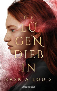 Title: Die Lügendiebin, Author: Saskia Louis