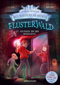 Free download joomla books Flüsterwald - Die magische Akademie. Gefangen auf der Spiegelseite: Gefangen auf der Spiegelseite. Neue Abenteuer für die Zauberschüler Lukas und Ella. Fantasy-Buch ab 9 Jahren (Flüsterwald, Bd. III-3)