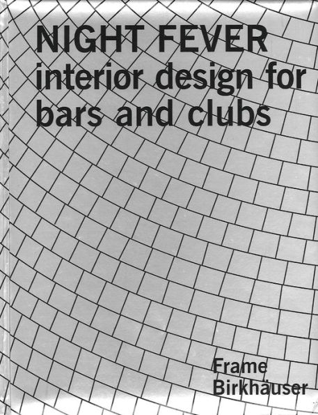 Night Fever: Interior Design for Bars and Clubs