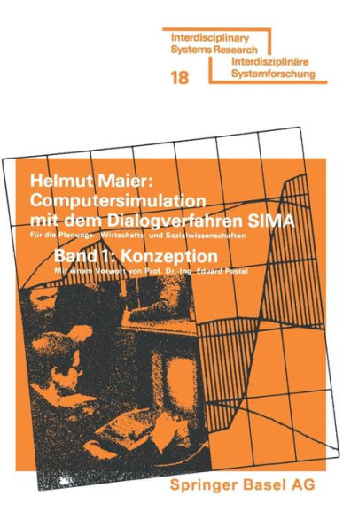 Computersimulation mit dem Dialogverfahren SIMA: Konzeption und Dokumentation mit zwei Anwendungsbeispielen, Möglichkeiten und Grenzen des Einsatzes in der wirtschafts- und sozialwissenschaftlichen Forschung, Planung und Planungspraxis