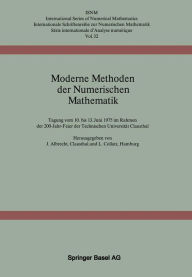 Title: Moderne Methoden der Numerischen Mathematik: Tagung vom 10. bis 13. Juni 1975 im Rahmen der 200-Jahr-Feier der Technischen Universität Clausthal, Author: J. Albrecht