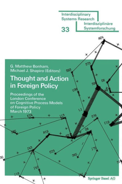 Thought and Action in Foreign Policy: Proceedings of the London Conference on Cognitive Process Models of Foreign Policy March 1973