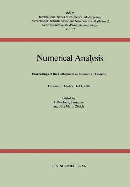 Numerical Analysis: Proceedings of the Colloquium on Numerical Analysis Lausanne, October 11-13, 1976