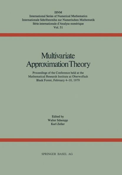 Multivariate Approximation Theory: Proceedings of the Conference held at the Mathematical Research Institute at Oberwolfach Black Forest, February 4-10, 1979