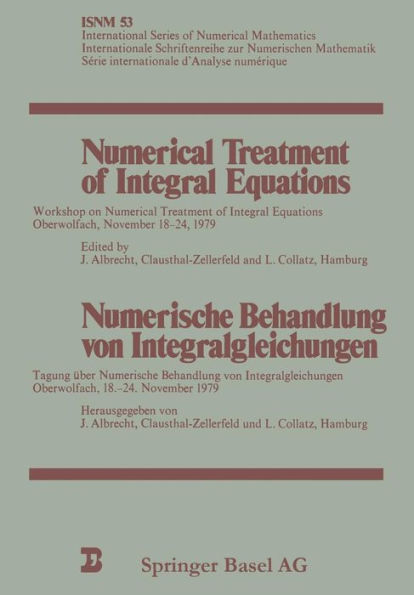 Numerical Treatment of Integral Equations / Numerische Behandlung von Integralgleichungen: Workshop on Numerical Treatment of Integral Equations Oberwolfach, November 18-24, 1979 / Tagung über Numerische Behandlung von Integralgleichungen Oberwolfach, 18.