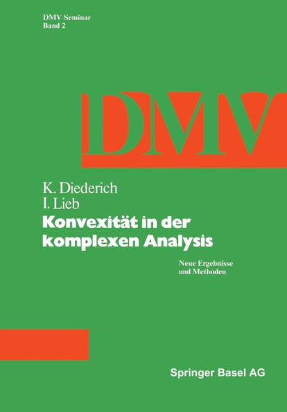 Konvexität in der Komplexen Analysis: Neue Ergebnisse und Methoden