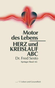 Title: Herz und Kreislauf ABC: Motor des Lebens, Author: F. Sesto