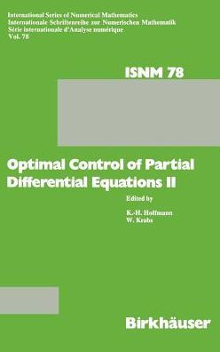 Optimal Control of Partial Differential Equations II: Theory and Applications: Conference held at the Mathematisches Forschungsinstitut, Oberwolfach, May 18-24, 1986