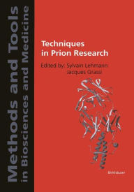 Title: Techniques in Prion Research, Author: Sylvain Lehmann