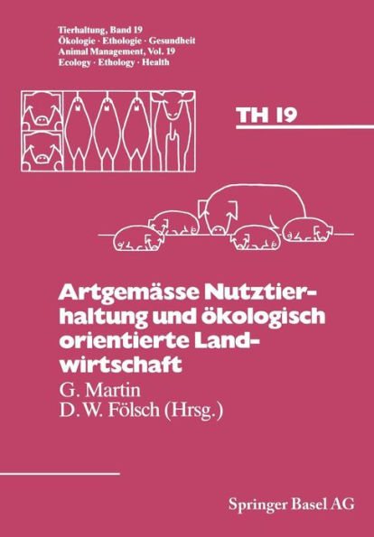 Artgemässe Nutztierhaltung und ökologisch orientierte Landwirtschaft