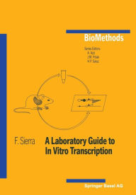 Title: A Laboratory Guide to In Vitro Transcription, Author: F. Sierra