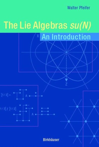 The Lie Algebras su(N): An Introduction / Edition 1