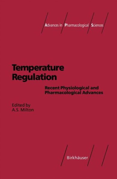 Temperature Regulation: Recent Physiological and Pharmacological Advances / Edition 1