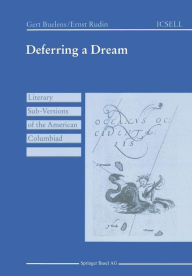 Title: Deferring a Dream: Literary Sub-Versions of the American Columbiad, Author: Gert Buelens