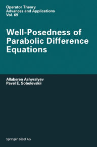 Title: Well-Posedness of Parabolic Difference Equations, Author: A. Ashyralyev